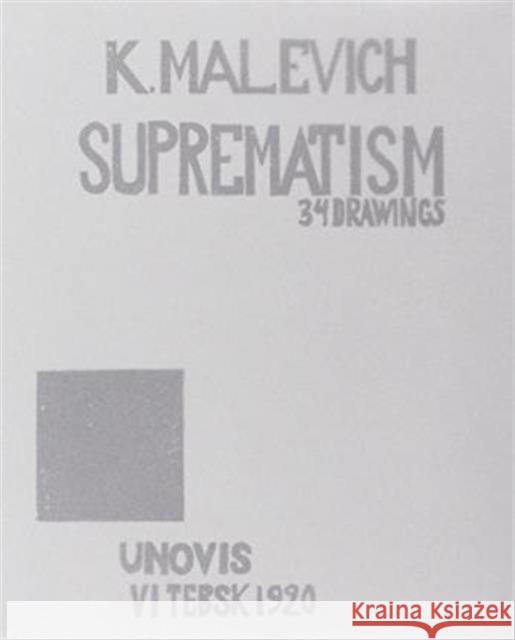 Kazimir Malevich: Suprematism: 34 Drawings (1920) Kazimir Malevich Patricia Railing  9780946311033