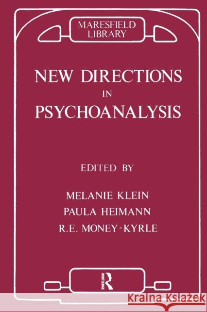 New Directions in Psychoanalysis: The Significance of Infant Conflict in the Pattern of Adult Behaviour Klein, Melanie 9780946439133