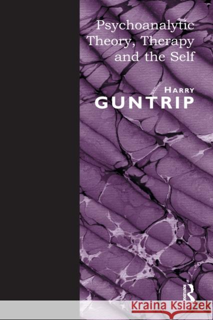 Psychoanalytic Theory, Therapy and the Self Harry Guntrip 9780946439157