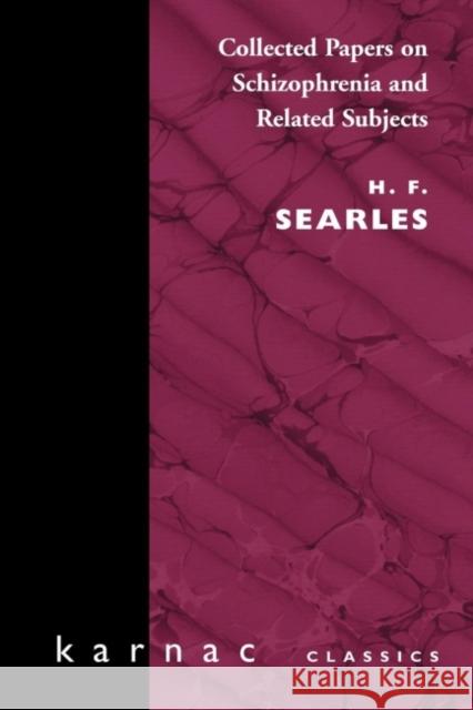 Collected Papers on Schizophrenia and Related Subjects H, F Searles 9780946439300 BERTRAMS PRINT ON DEMAND