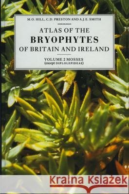 Atlas of the Bryophytes of Britain and Ireland - Volume 2: Mosses (Except Diplolepideae) M.O. Hill 9780946589302 BERTRAMS