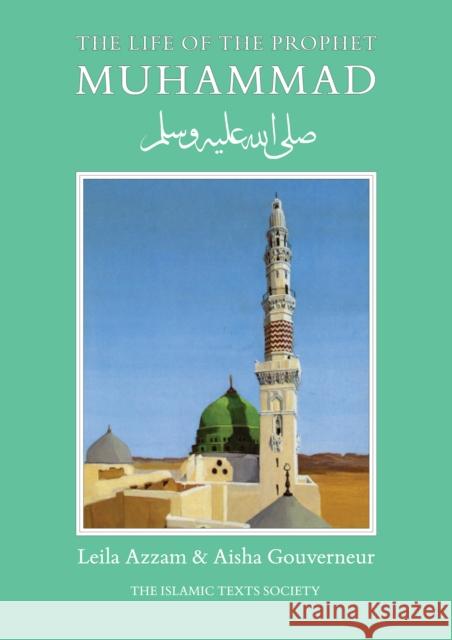 The Life of the Prophet Muhammad   9780946621026 The Islamic Texts Society