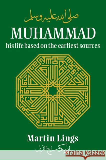 Muhammad: His Life Based on the Earliest Sources Martin Lings 9780946621330