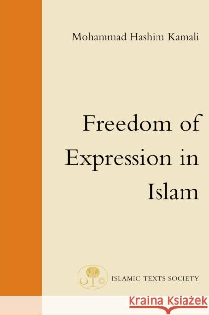 Freedom of Expression in Islam Mohammad Hashim Kamali 9780946621606