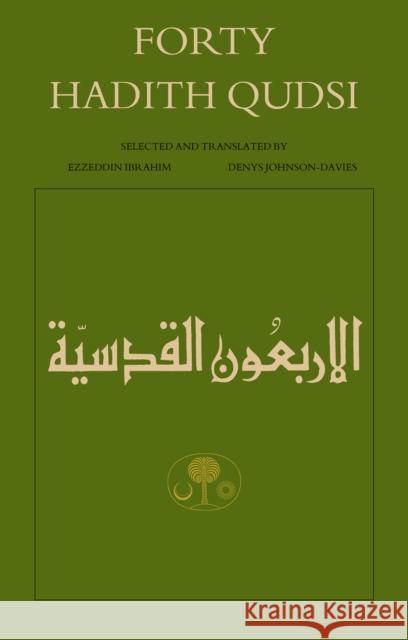 Forty Hadith Qudsi Ezzeddin & Denys Ibrahim & Johnson Davies 9780946621668