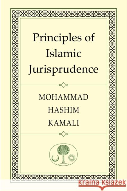 Principles of Islamic Jurisprudence Mohammad Hashim Kamali 9780946621828