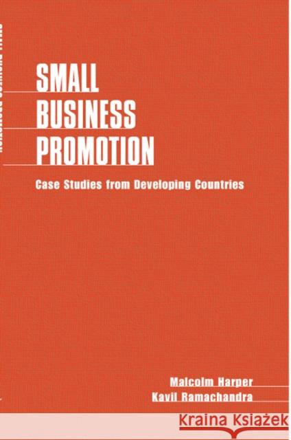 Small Business Promotion: Case Studies from Developing Countries Harper, Malcolm 9780946688456