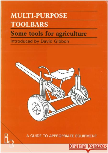 Multi-Purpose Toolbars: Some Tools for Agriculture Gibbon, David 9780946688739