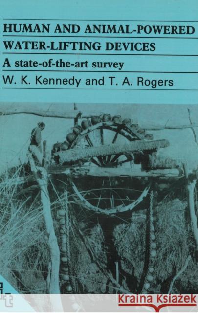 Human and Animal-Powered Water Lifting Devices Kennedy, Bill 9780946688753 ITDG PUBLISHING