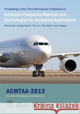 Advanced Composite Materials and Technologies for Aerospace Applications Richard Day Sergey Reznik 9780946881802 Glyndwr University