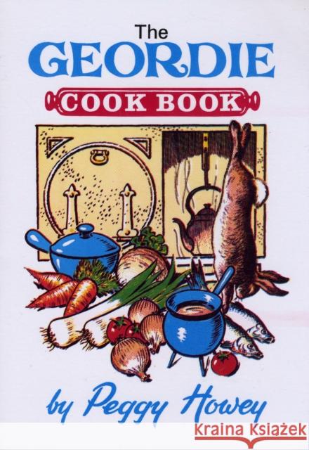 The Geordie Cook Book Peggy Howey 9780946928224