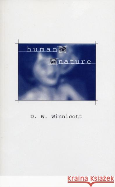 Human Nature D. W. Winnicott 9780946960965 FREE ASSOCIATION BOOKS