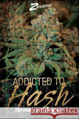 Addicted To Hash, The Man, Not the Drug Zavane, Zavane 9780947480110 Carlene Spencer Darrell