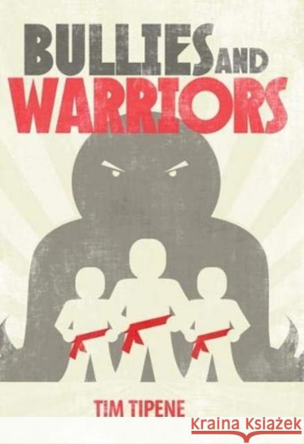 Bullies and Warriors Tim Tipene   9780947506308 Oratia Books