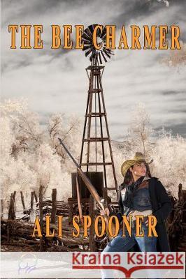 The Bee Charmer Ali Spooner 9780947528638 Affinity E-Book Press Nz Ltd