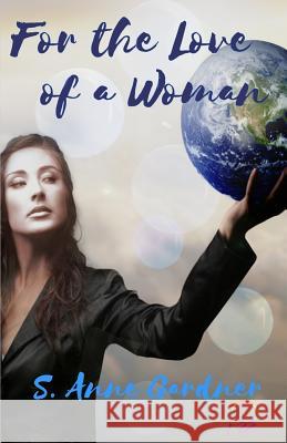 For the Love of a Woman S. Anne Gardner 9780947528676 Affinity E-Book Press Nz Ltd