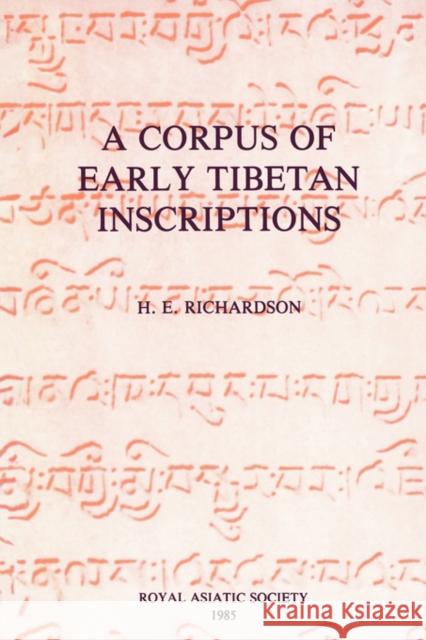 A Corpus of Early Tibetan Inscriptions Hugh Edward Richardson H. E. Richardson E. Richardso 9780947593001 Routledge Chapman & Hall