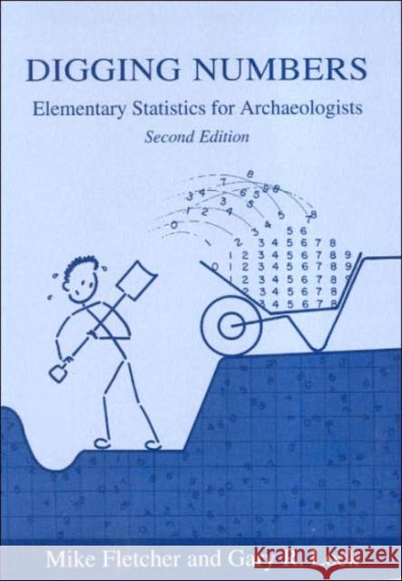 Digging Numbers : Elementary statistics for archaeologists, Second edition Mike Fletcher Gary Lock 9780947816698