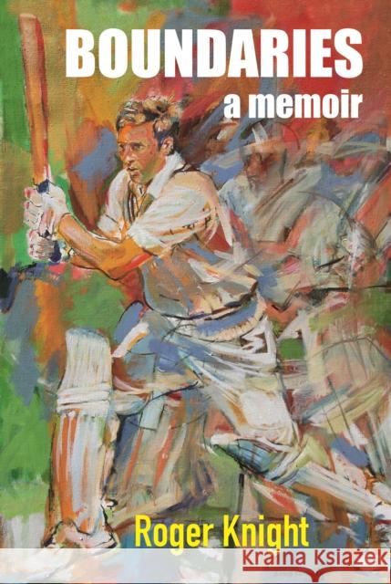 Boundaries: A Memoir Roger Knight 9780947821425