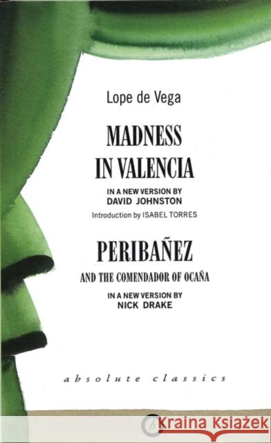 Madness in Valencia/Peribanez Felix Lop Lope d 9780948230660 Absolute Classics