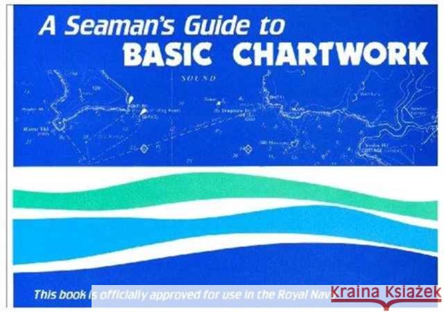 A Seaman's Guide to Basic Chartwork Malcolm Skene 9780948254017 Morgans Technical Books Ltd