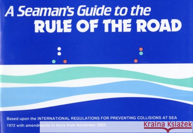 A Seaman's Guide to the Rule of the Road J.W.W. Ford 9780948254581 Morgans Technical Books Ltd