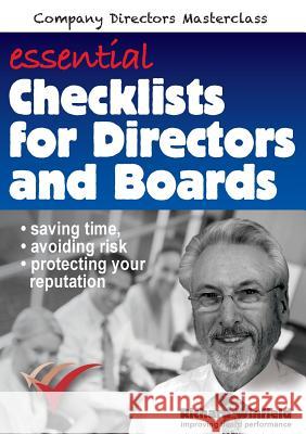 Essential Checklists for Directors and Boards: Helping you save time, avoid risk and protect your reputation Winfield, Richard 9780948537165 Brefi Press