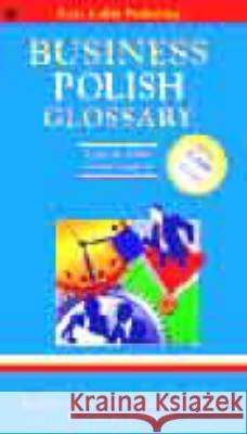 Business Glossary: English-Polish, Polish-English P. H. Collin 9780948549465 Bloomsbury Publishing PLC
