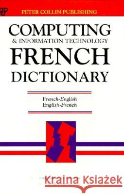 Computing and Information Technology French Dictionary S.M.H. Collin 9780948549656