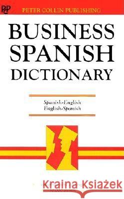 Business Spanish Dictionary P. H. Collin, Lourdes Melcion 9780948549908 Bloomsbury Publishing PLC