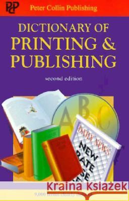 Dictionary of Printing and Publishing P. H. Collin 9780948549991 Bloomsbury Publishing PLC