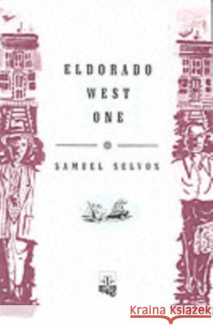 Eldorado West One Samuel Selvon 9780948833069 Peepal Tree Press Ltd