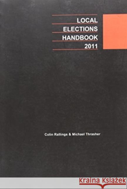 Local Elections in Britain: A Statistical Digest Colin Rallings, Michael Thrasher 9780948858345 Local Government Chronicle Elections Centre