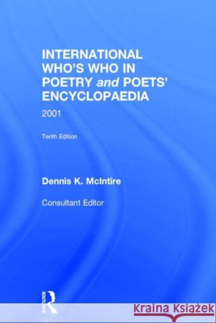International Who's Who in Poetry and Poets' Encyclopaedia McIntire, Dennis 9780948875595 Melrose Press, Limited
