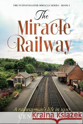 The Miracle Railway Cenarth Fox 9780949175687