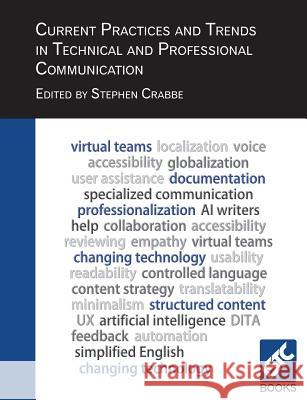 Current Practices and Trends in Technical and Professional Communication Stephen Crabbe 9780950645995 The Institute of Scientific & Technical Commu