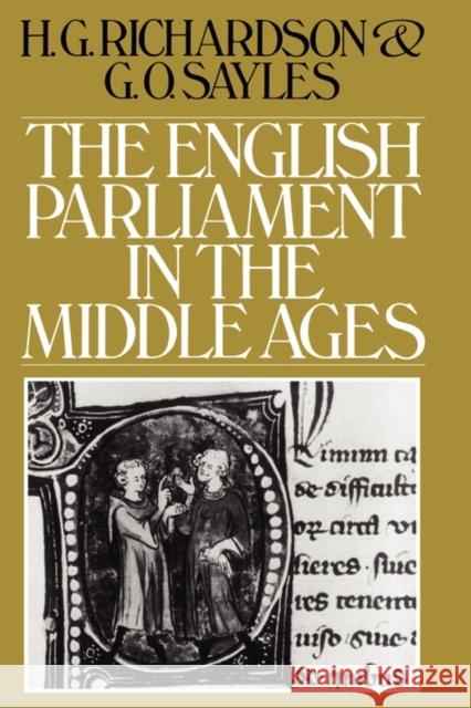 The English Parliament in the Middle Ages H. G. Richardson 9780950688213 0