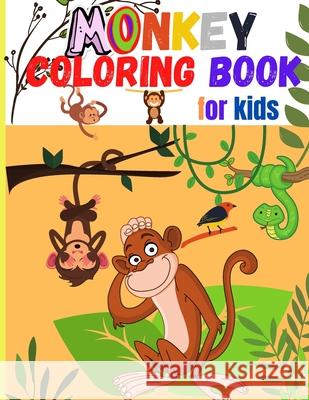 Monkey Coloring Book for Kids: Amazing Coloring Images Of Cute Monkey Children Activity Book For Boys & Girls Ages 4-8 Smudge Jessa 9780950916613 Smudge Jessa