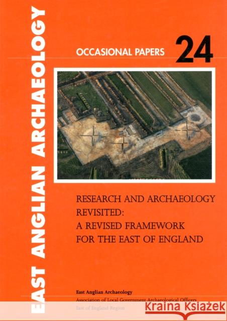 Research and Archaeology Revisited: A Revised Framework for the East of England Medlycott, Maria 9780951069561 