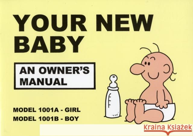 Your New Baby: An Owner's Manual Martin Baxendale 9780951354216 Silent But Deadly Publications