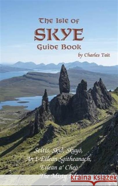 Isle of Skye Guide Book Charles Tait 9780951785973 Charles Tait Photographic