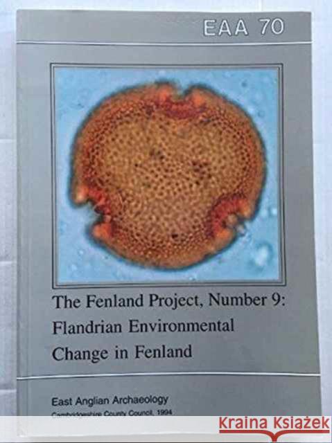 The Fenland Project No.9: Flandrian Environmental Change in Fenland Degreesd Martyn Waller 9780951954416 East Anglian Archaeology