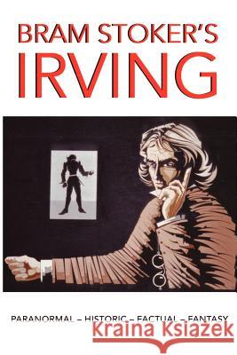 Bram Stokers Irving Cunningham, Terry 9780952162032 Stagedoor Publishing