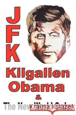 JFK, Kilgallen, Obama & the New World Order McQuade, Dan 9780952162087 Stagedoor Publishing