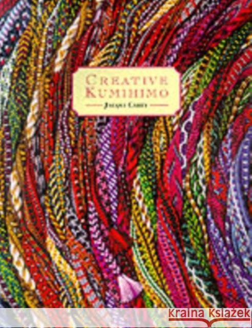 Creative Kumihimo Jacqui Carey 9780952322504