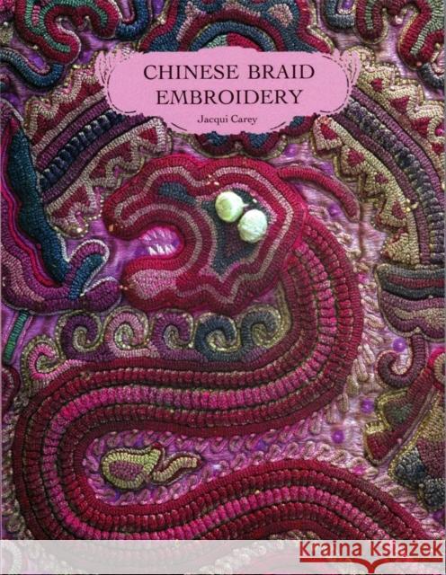 Chinese Braid Embroidery Jacqui Carey 9780952322566