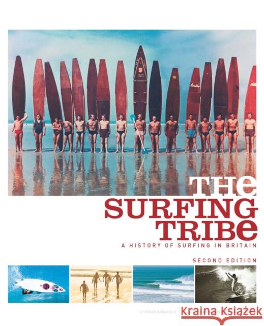 The Surfing Tribe: A History of Surfing in Britain Roger Mansfield 9780952364603 Orca Publications Ltd