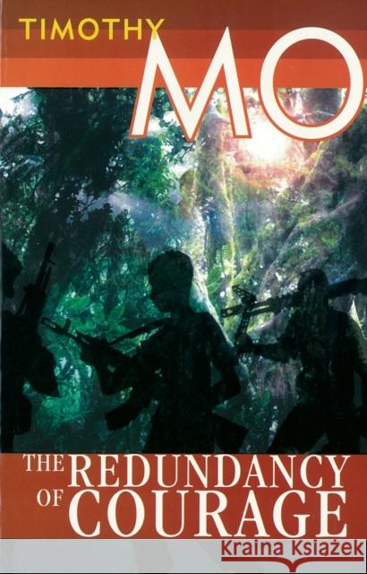 The Redundancy Of Courage Timothy Mo 9780952419341