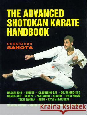 Advanced Shotokan Karate Handbook Gursharan Sahota 9780952463818 Gursharan Sahota