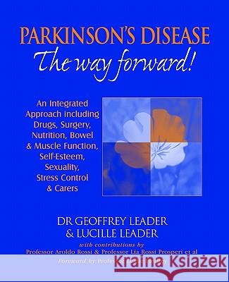 Parkinson's Disease The Way Forward - 2010 Revised Edition Leader, Geoffrey 9780952605683